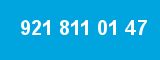 921 811 01 47